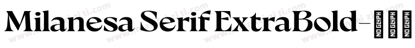Milanesa Serif ExtraBold字体转换